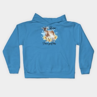 Relax, I Have Goat This Kids Hoodie